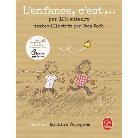 L'Enfance, c'est... -par 120 auteurs L'Enfance, c'est... -par 120 auteurs