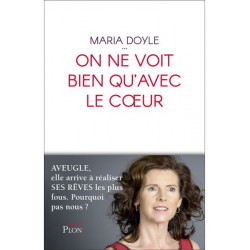 On ne voit bien qu'avec le coeur - Maria Doyle