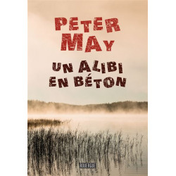 Un alibi en béton - Peter May
