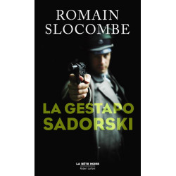 La Gestapo Sadorski - Romain Slocombe