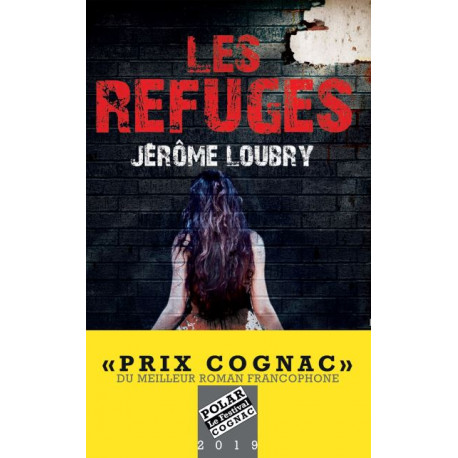 Les refuges - Jérôme Loubry Les refuges - Jérôme Loubry