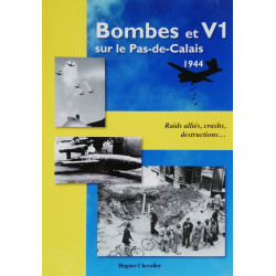 Hugues Chevalier : Bombes et V1 sur le Pas-de-Calais 1944