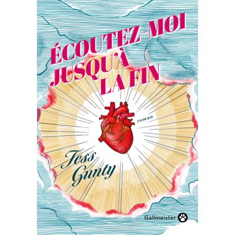 ECOUTEZ-MOI JUSQU’À LA FIN - TESS GUNTY / Librairie AlphaB