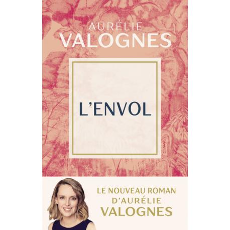 L'ENVOL - AURÉLIE VALOGNES L'ENVOL - AURÉLIE VALOGNES