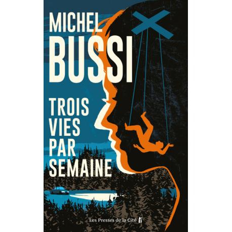 TROIS VIES PAR SEMAINE - MICHEL BUSSI TROIS VIES PAR SEMAINE - MICHEL BUSSI