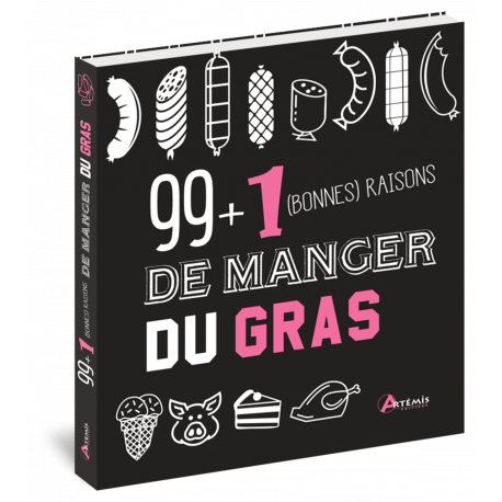 99+1 (bonnes) raisons de manger du gras