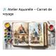 Atelier Aquarelle - Carnet de voyage
