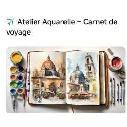 Atelier Aquarelle - Carnet de voyage - 06 mai 2026