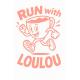 RUN WITH LOULOU