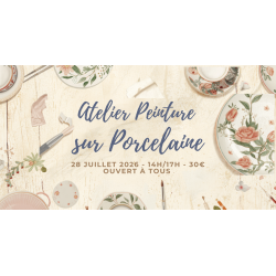 ATELIER PEINTURE SUR PORCELAINE - JUILLET